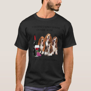 T-shirt Une Femme Ne Peut Survivre Sur Le Vin Seul Basset