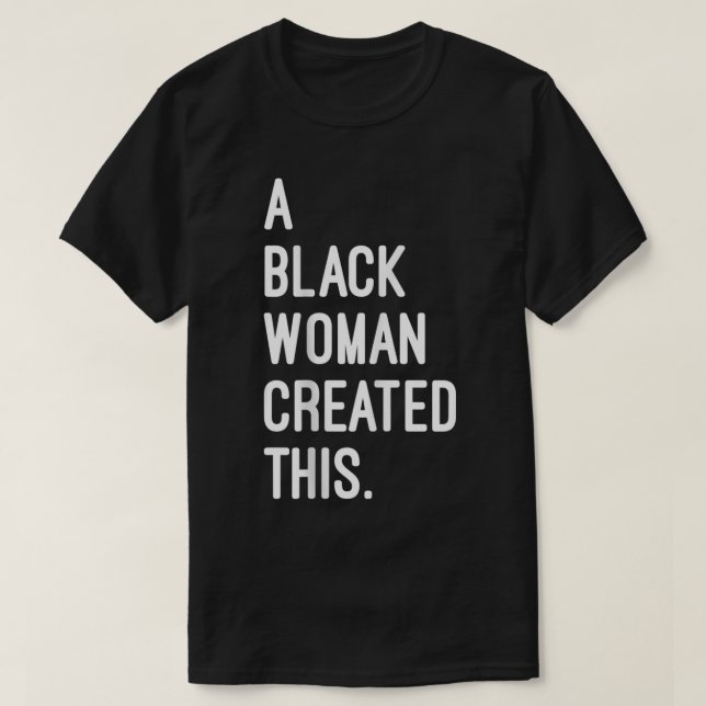 T-shirt Une Femme Noire A Créé Ceci - Propriété Noire Enre (Design devant)
