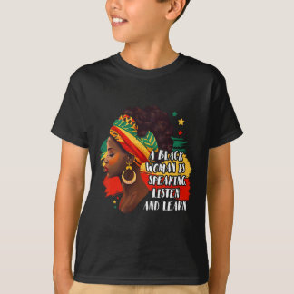 T-shirt Une Femme Noire Parle Écouter Et Apprendre Melanin
