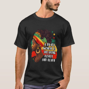 T-shirt Une femme noire parle Écoutez et apprenez Mélanine