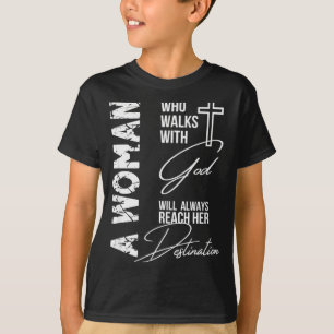 T-shirt Une femme qui marche avec Dieu atteindra toujours
