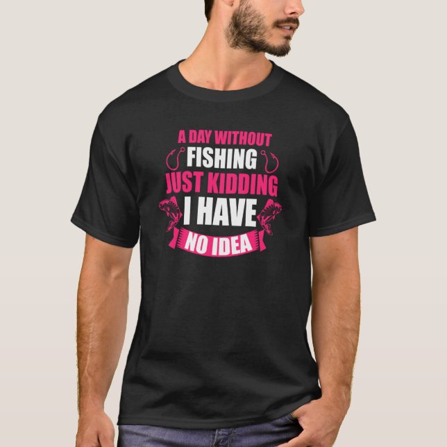 T-shirt Une fille de pêche sans journée de pêche (Devant)