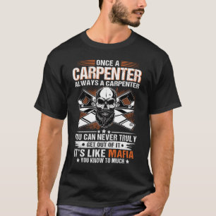 T-shirt Une fois charpentier toujours menuisier