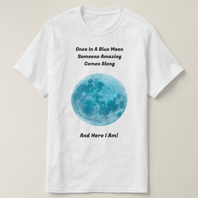 T-shirt Une Fois Dans Une Chemise Lune Bleue (Design devant)