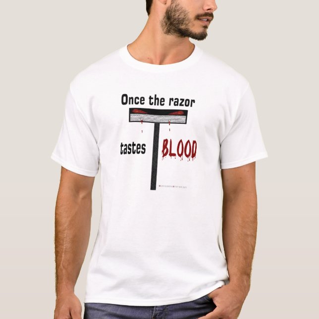T-shirt Une fois que le Razor goûte le sang - chemise (Devant)