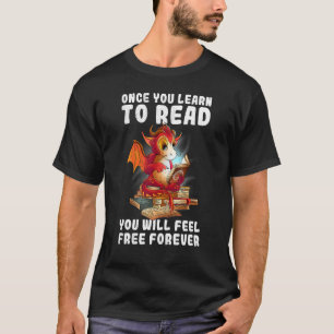 T-shirt Une fois que vous avez appris à lire, sentez-vous 