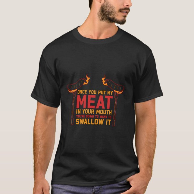 T-shirt Une Fois Que Vous Avez Mis Ma Viande Dans Votre Bo (Devant)