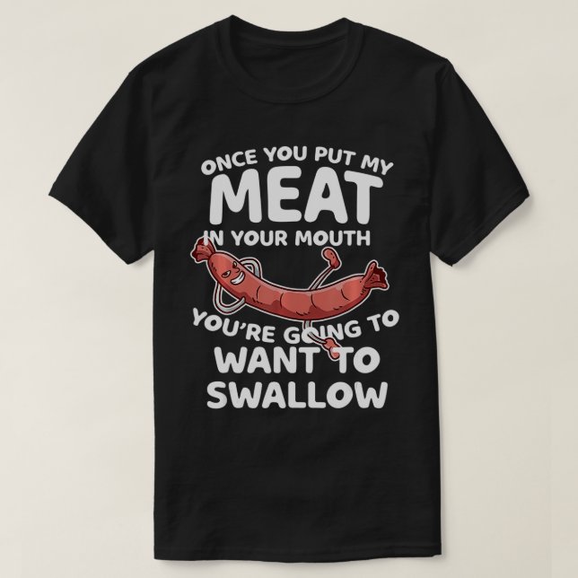 T-shirt Une Fois Que Vous Avez Mis Ma Viande Dans Votre Bo (Design devant)