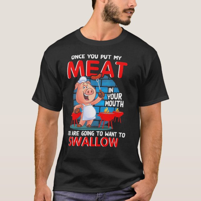 T-shirt Une Fois Que Vous Avez Mis Ma Viande Dans Votre Bo (Devant)