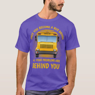 T-shirt Une fois que vous devenez conducteur d'autobus, to