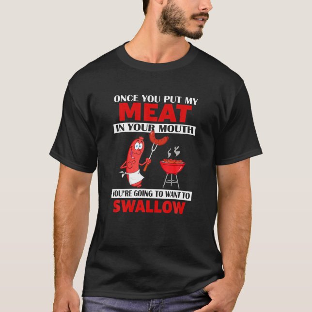 T-shirt Une fois que vous mettez ma viande dans votre bouc (Devant)