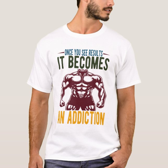 T-shirt Une Fois Que Vous Voyez Les Résultats, Il Devient  (Devant)