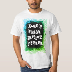T-shirt Une fois rebelle, toujours rebelle bleu vert