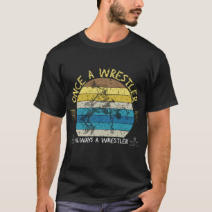 T-shirt Une fois un lutteur, toujours un lutteur