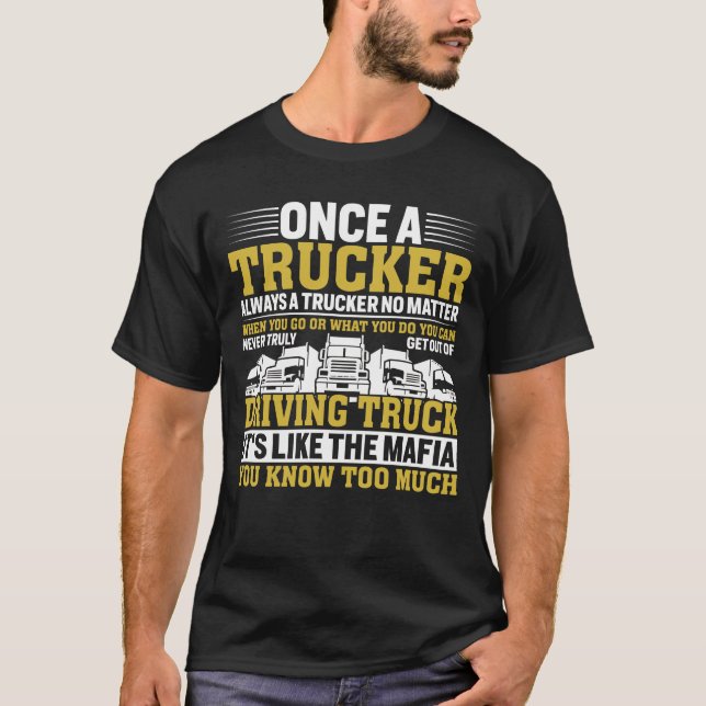 T-shirt Une Fois Un Trucker Toujours Un Trucker Conduire C (Devant)