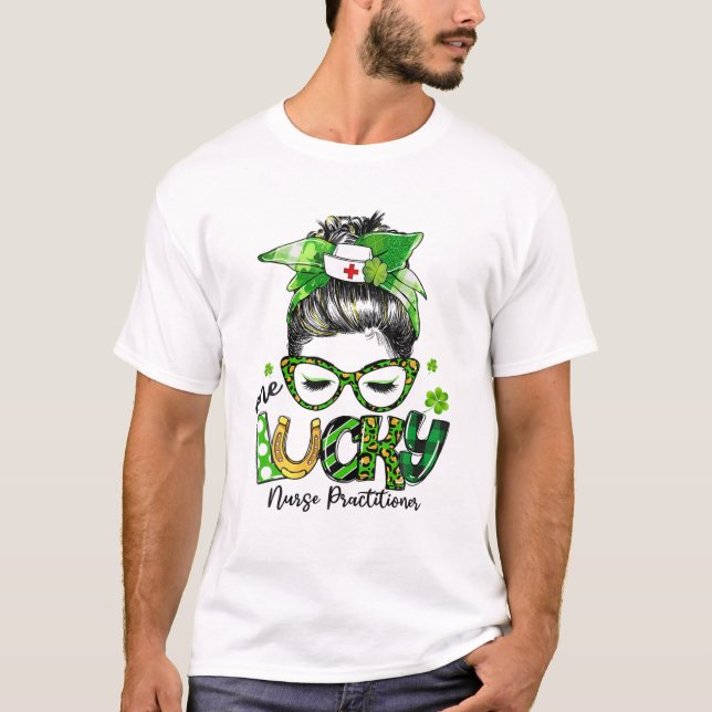 T-shirt Une infirmière praticienne chanceuse Messy Bun St  (Devant)