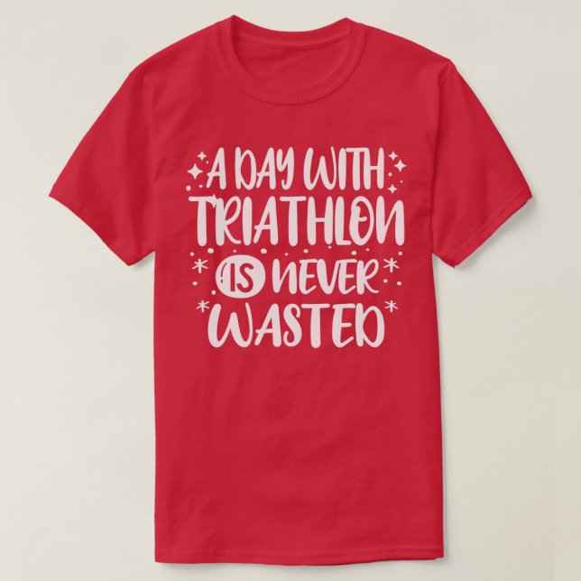 T-shirt Une journée avec Triathlon Cool Funny Triathlte Tr (Design devant)