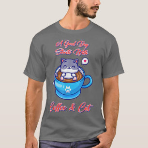 T-shirt Une Journée Commence Avec Coffee & Cat Drôle Dire