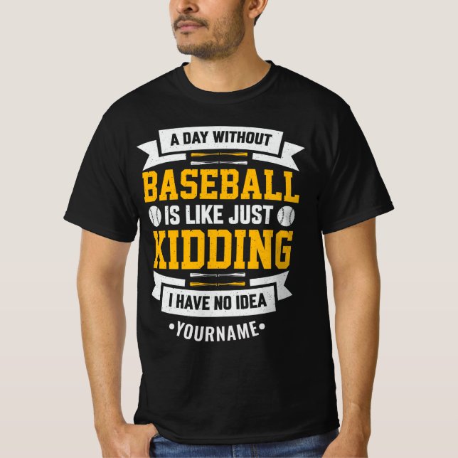 T-shirt Une journée sans baseball, c'est comme... C'est to (Devant)