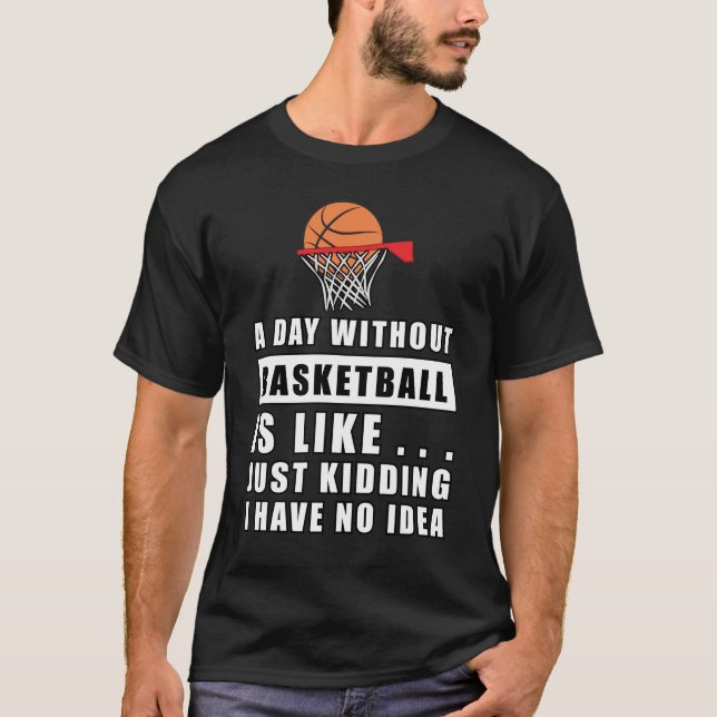 T-shirt Une journée sans Basket-ball est comme.. (Devant)