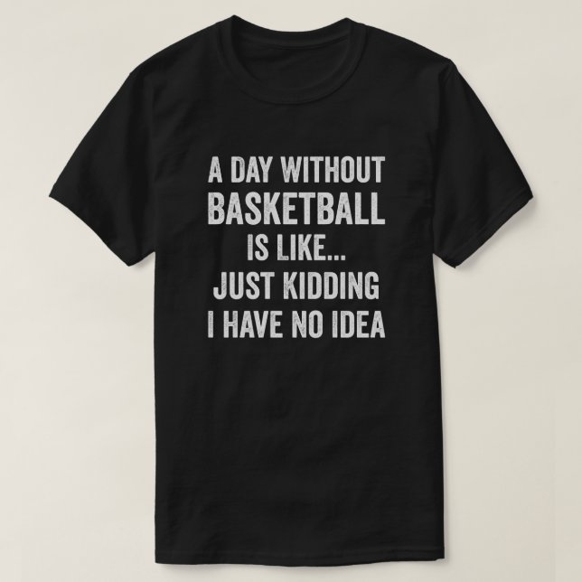 T-shirt Une Journée Sans Basket-Ball Est Comme Un Amoureux (Design devant)