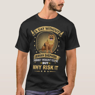 T-shirt Une journée sans berger allemand ne serait probabl