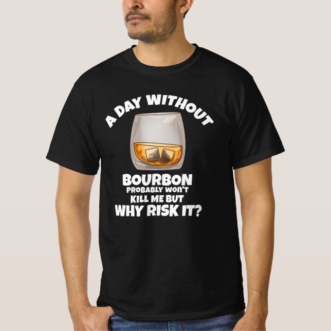 T-shirt Une Journée Sans Bourbon, Adulte À Whiskey (Devant)
