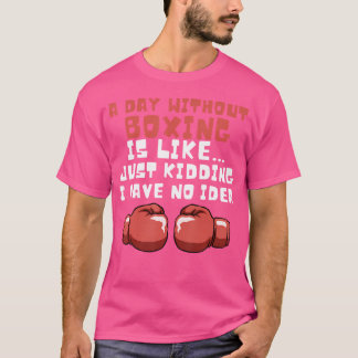 T-shirt Une Journée Sans Boxer Funny Boxer Cadeau Drôle F