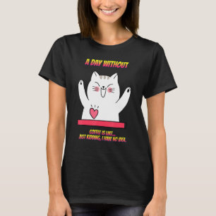 T-shirt Une Journée Sans Café, C'Est Comme Un Humour Sarca