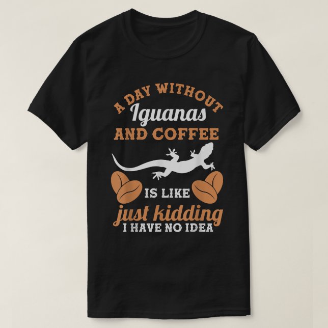 T-shirt Une Journée Sans Café Et Iguanas  (Design devant)