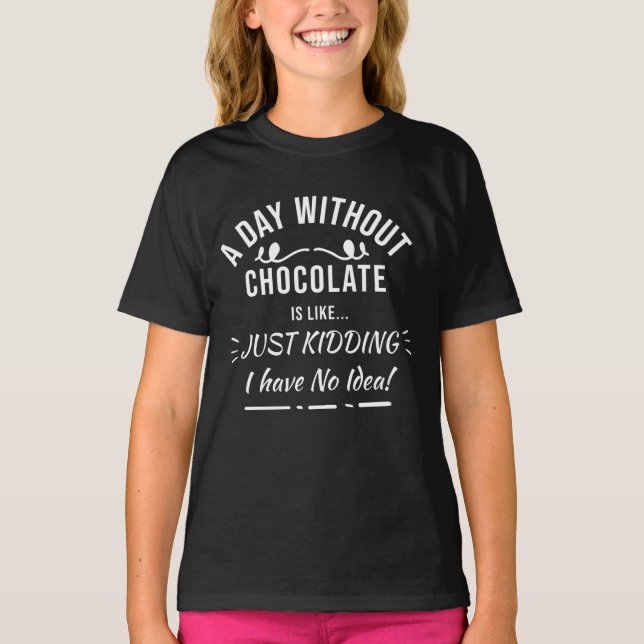 T-shirt Une journée sans chocolat est comme une blague T-S (Devant)