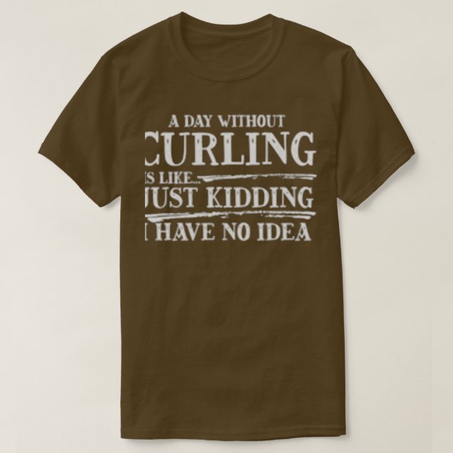 T-shirt Une Journée Sans Curling, C'Est Comme (Design devant)