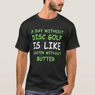 T-shirt Une journée sans disc golf pour homard  I