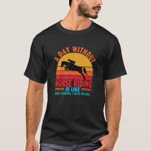 T-shirt Une Journée Sans Équitation, C'Est Comme Enlever H