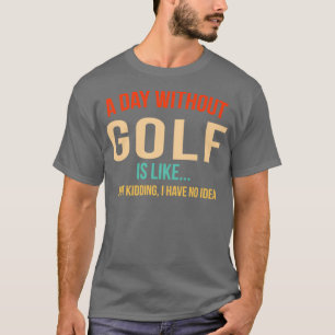 T-SHIRT UNE JOURNÉE SANS GOLF 1