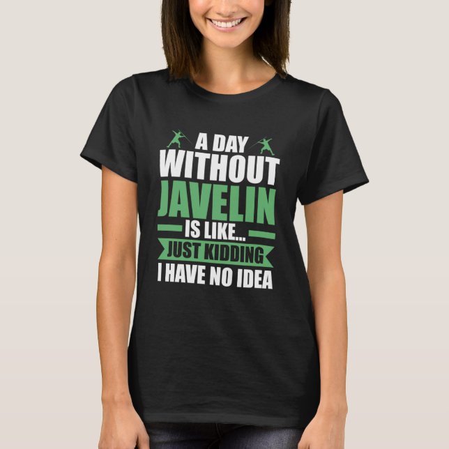 T-shirt une journée sans javelin est comme javelins Pullov (Devant)