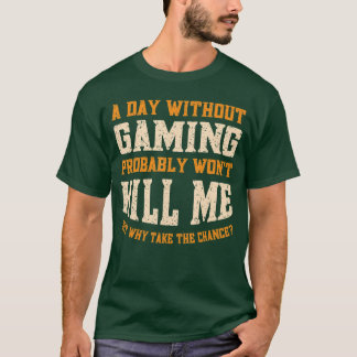 T-shirt Une journée sans jeu pour hommes et femmes drôle d