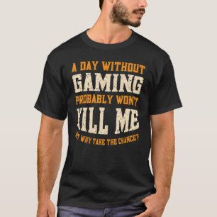 T-shirt Une journée sans jeux pour hommes femmes amusant j