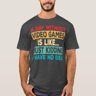 T-shirt Une Journée Sans Jeux Vidéo Amusante Vidéo Retro G