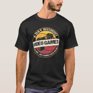 T-shirt Une Journée Sans Jeux Vidéo Drôle Jeu Vintage Vid