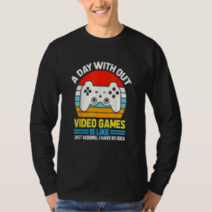 T-shirt Une journée sans jeux vidéo est comme, jeu vidéo L