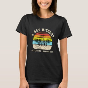 T-shirt Une journée sans jeux vidéo est comme un jeu de je
