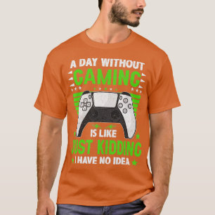 T-shirt Une Journée Sans Jeux Vidéo Est Comme Un Jeu Vidéo