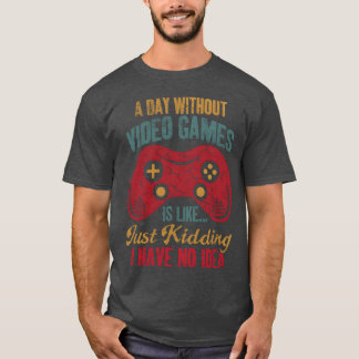 T-shirt Une journée sans jeux vidéo Funny Gamer Vintage fr