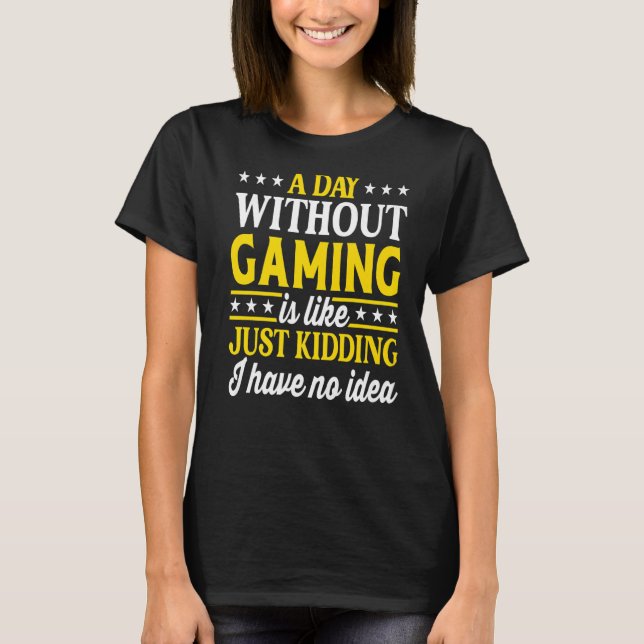 T-shirt Une journée sans jeux vidéo Gamer 1 (Devant)