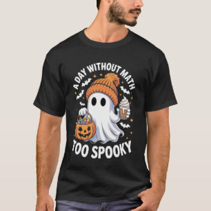 T-shirt Une journée sans maths trop effrayante fantôme ama