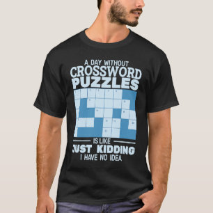 T-shirt Une journée sans mots croisés est comme des mots c
