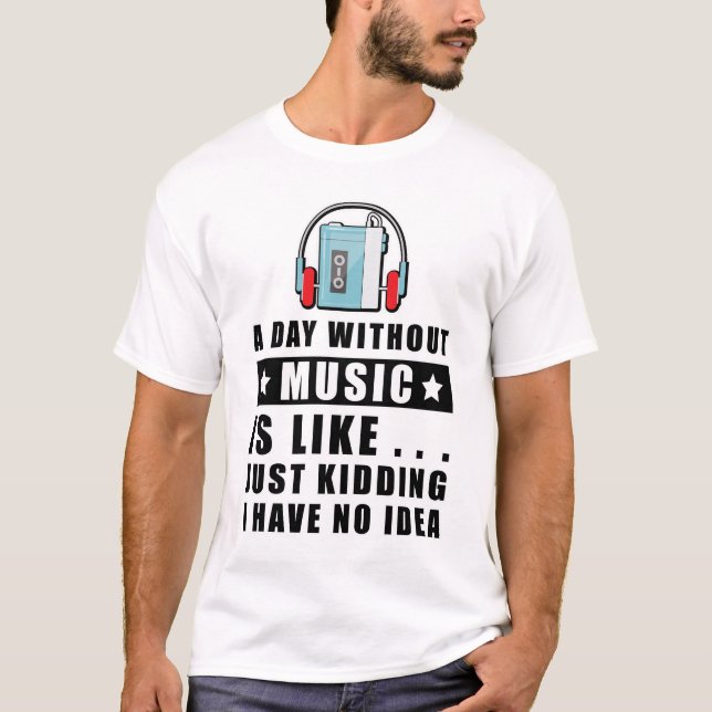T-shirt Une journée sans musique c'est comme... une blague (Devant)