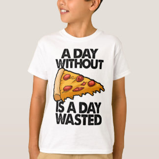 T-shirt Une Journée Sans Pizza Est Une Journée Gachée Drôl