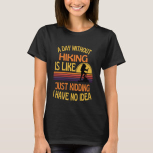 T-shirt Une Journée Sans Randonnée Drôle Randonnée Randonn